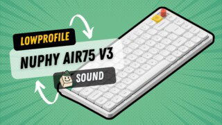NuPhy Air75 V3 Blush Nano – wie klingt das Ding eigentlich?